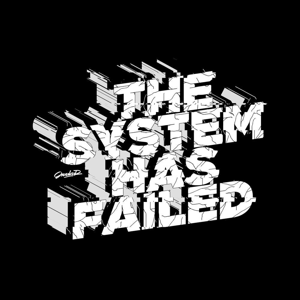 The System has Failed